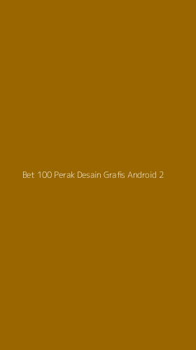 Tampilan Antarmuka Aplikasi Bet 100 Perak Desain Grafis Android - 2