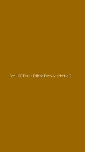 Tampilan Antarmuka Aplikasi Bet 100 Perak Editor Foto Aesthetic - 2