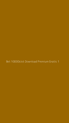 Tampilan Antarmuka Aplikasi Bet 10000slot Download Premium Gratis - 1