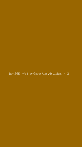 Tampilan Antarmuka Aplikasi Bet 365 Info Slot Gacor Maxwin Malam Ini - 3