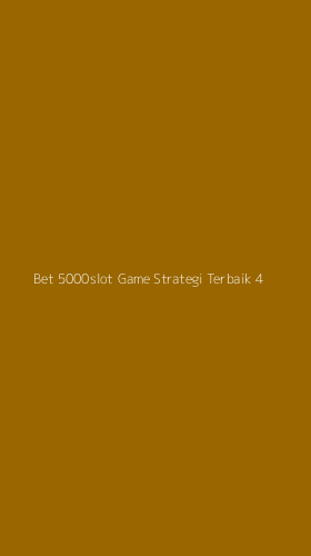 Tampilan Antarmuka Aplikasi Bet 5000slot Game Strategi Terbaik - 4