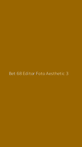 Tampilan Antarmuka Aplikasi Bet 68 Editor Foto Aesthetic - 3