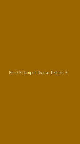 Tampilan Antarmuka Aplikasi Bet 78 Dompet Digital Terbaik - 3