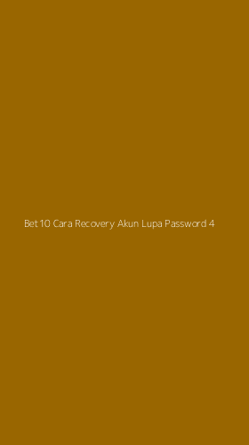 Tampilan Antarmuka Aplikasi Bet10 Cara Recovery Akun Lupa Password - 4