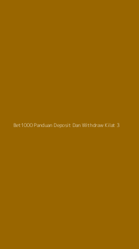 Tampilan Antarmuka Aplikasi Bet1000 Panduan Deposit Dan Withdraw Kilat - 3