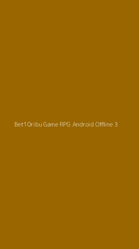 Tampilan Antarmuka Aplikasi Bet10ribu Game Rpg Android Offline - 3