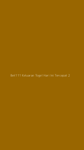 Tampilan Antarmuka Aplikasi Bet111 Keluaran Togel Hari Ini Tercepat - 2
