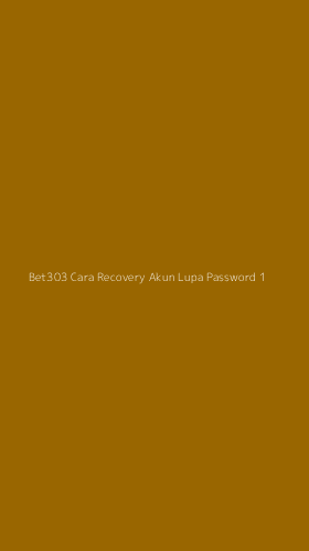 Tampilan Antarmuka Aplikasi Bet303 Cara Recovery Akun Lupa Password - 1
