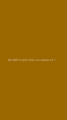 Tampilan Antarmuka Aplikasi Bet366 Prediksi Bola Jitu Malam Ini - 1