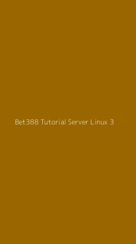 Tampilan Antarmuka Aplikasi Bet388 Tutorial Server Linux - 3