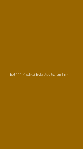 Tampilan Antarmuka Aplikasi Bet444 Prediksi Bola Jitu Malam Ini - 4