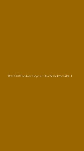 Tampilan Antarmuka Aplikasi Bet5000 Panduan Deposit Dan Withdraw Kilat - 1