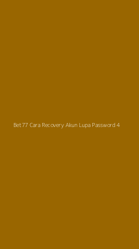 Tampilan Antarmuka Aplikasi Bet77 Cara Recovery Akun Lupa Password - 4