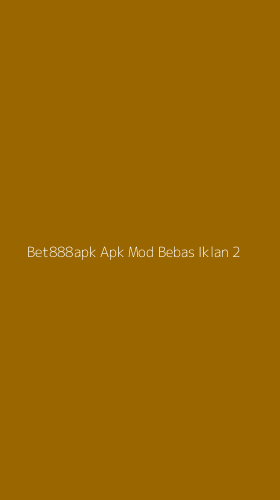Tampilan Antarmuka Aplikasi Bet888apk Apk Mod Bebas Iklan - 2