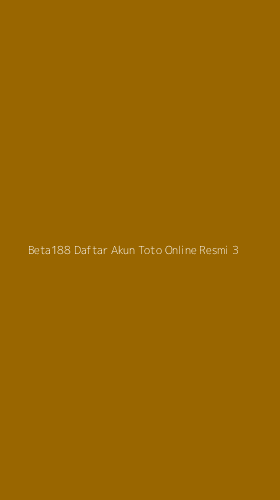 Tampilan Antarmuka Aplikasi Beta188 Daftar Akun Toto Online Resmi - 3