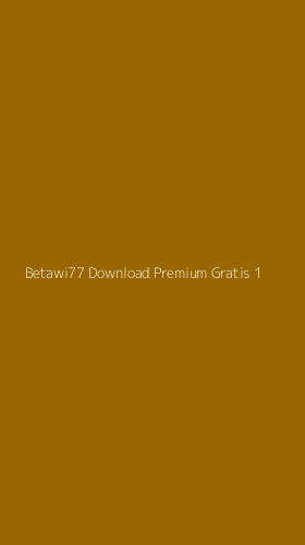 Tampilan Antarmuka Aplikasi Betawi77 Download Premium Gratis - 1