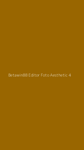 Tampilan Antarmuka Aplikasi Betawin88 Editor Foto Aesthetic - 4