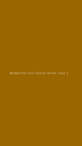 Tampilan Antarmuka Aplikasi Betawitoto Slot Tutorial Server Linux - 3