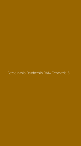 Tampilan Antarmuka Aplikasi Betcoinasia Pembersih Ram Otomatis - 3