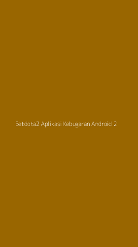 Tampilan Antarmuka Aplikasi Betdota2 Aplikasi Kebugaran Android - 2