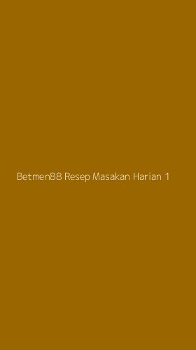 Tampilan Antarmuka Aplikasi Betmen88 Resep Masakan Harian - 1