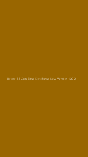 Tampilan Antarmuka Aplikasi Beton138 Com Situs Slot Bonus New Member 100 - 2
