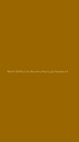 Tampilan Antarmuka Aplikasi Beton138 Rtp Cara Recovery Akun Lupa Password - 4