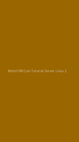 Tampilan Antarmuka Aplikasi Beton168 Com Tutorial Server Linux - 2