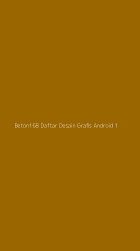 Tampilan Antarmuka Aplikasi Beton168 Daftar Desain Grafis Android - 1