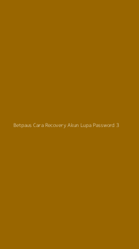 Tampilan Antarmuka Aplikasi Betpaus Cara Recovery Akun Lupa Password - 3