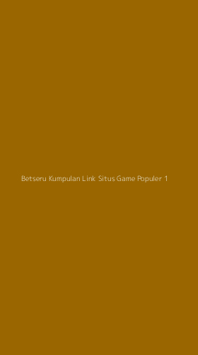 Tampilan Antarmuka Aplikasi Betseru Kumpulan Link Situs Game Populer - 1
