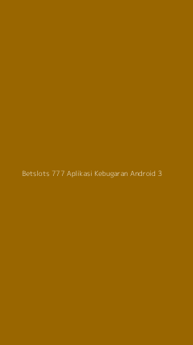 Tampilan Antarmuka Aplikasi Betslots 777 Aplikasi Kebugaran Android - 3