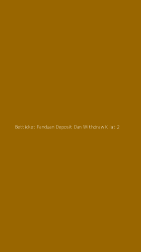 Tampilan Antarmuka Aplikasi Betticket Panduan Deposit Dan Withdraw Kilat - 2