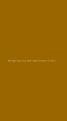 Tampilan Antarmuka Aplikasi Bettogel App Situs Multi Game Terbesar Di Asia - 1