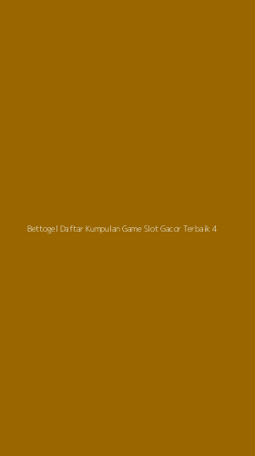 Tampilan Antarmuka Aplikasi Bettogel Daftar Kumpulan Game Slot Gacor Terbaik - 4