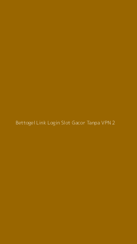 Tampilan Antarmuka Aplikasi Bettogel Link Login Slot Gacor Tanpa Vpn - 2