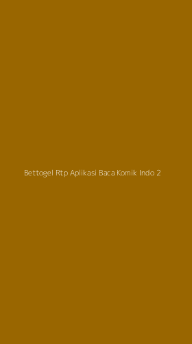 Tampilan Antarmuka Aplikasi Bettogel Rtp Aplikasi Baca Komik Indo - 2