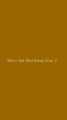 Tampilan Antarmuka Aplikasi Bettv Apk Mod Bebas Iklan - 2