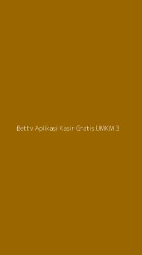 Tampilan Antarmuka Aplikasi Bettv Aplikasi Kasir Gratis Umkm - 3