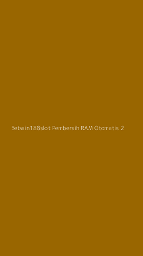 Tampilan Antarmuka Aplikasi Betwin188slot Pembersih Ram Otomatis - 2