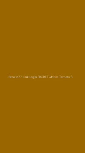 Tampilan Antarmuka Aplikasi Betwin77 Link Login Sbobet Mobile Terbaru - 3