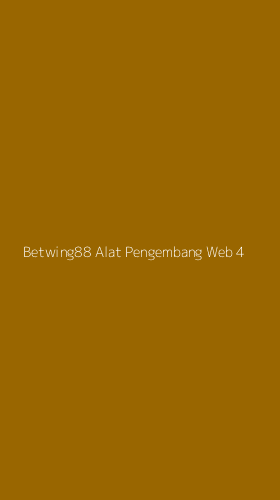 Tampilan Antarmuka Aplikasi Betwing88 Alat Pengembang Web - 4