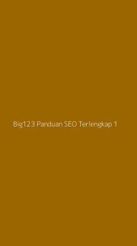 Tampilan Antarmuka Aplikasi Big123 Panduan Seo Terlengkap - 1