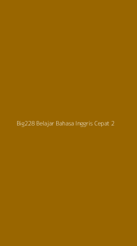 Tampilan Antarmuka Aplikasi Big228 Belajar Bahasa Inggris Cepat - 2