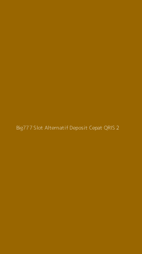 Tampilan Antarmuka Aplikasi Big777 Slot Alternatif Deposit Cepat Qris - 2