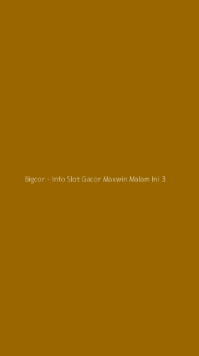 Tampilan Antarmuka Aplikasi Bigcor - Info Slot Gacor Maxwin Malam Ini - 3