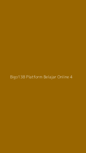 Tampilan Antarmuka Aplikasi Bigo138 Platform Belajar Online - 4