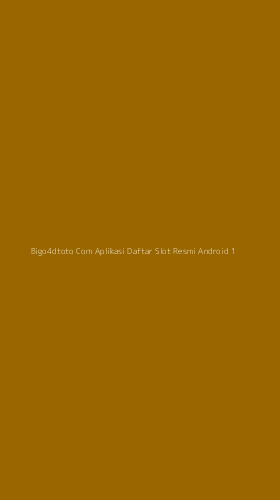 Tampilan Antarmuka Aplikasi Bigo4dtoto Com Aplikasi Daftar Slot Resmi Android - 1