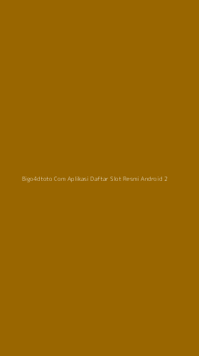 Tampilan Antarmuka Aplikasi Bigo4dtoto Com Aplikasi Daftar Slot Resmi Android - 2