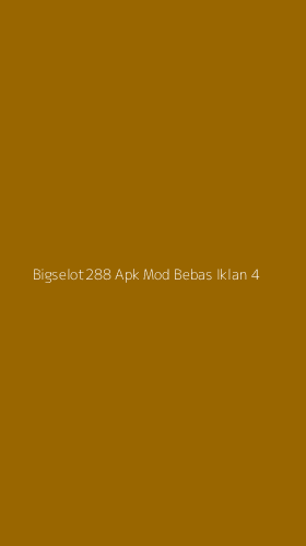 Tampilan Antarmuka Aplikasi Bigselot288 Apk Mod Bebas Iklan - 4